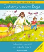 Jesteśmy dziećmi Boga. Klasa 0. Religia. Podręcznik i ćwicze