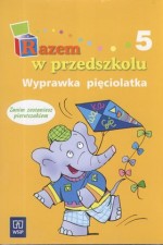 Razem w przedszkolu. Wyprawka pięciolatka 5