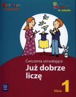 Wesoła szkoła i przyjaciele. Już dobrze liczę. Klasa 1, szkoła podstawowa. Ćwiczenia utrwalające