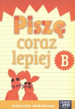 Nowe Już w szkole. Klasa 1, szkoła podstawowa. Piszę coraz lepiej. Zeszyt B