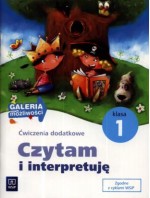 Czytam i interpretuję. Klasa 1, szkoła podstawowa. Ćwiczenia dodatkowe