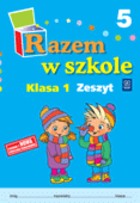 Razem w szkole. Klasa 1, szkoła podstawowa, część 5. Zeszyt