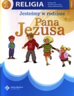 Jesteśmy w rodzinie Pana Jezusa. Klasa 1, szkoła podstawowa. Religia. Podręcznik