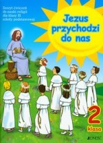 Jezus przychodzi do nas. Klasa 2, szkoła podstawowa. Religia. Zeszyt ćwiczeń