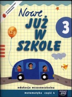 Nowe Już w szkole. Klasa 3, edukacja wczesnoszkolna, część 4. Matematyka