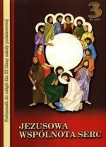 Jezusowa wspólnota serc. Klasa 3, szkoła podstawowa. Religia. Podręcznik