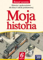 Moja historia. Klasa 6, szkoła podstawowa, część 2. Zeszyt ćwiczeń