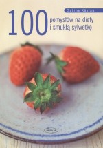 100 pomysłów na diety i smukłą sylwetkę