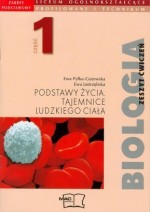 Biologia. Liceum, część 1. Podstawy życia. Tajemnice ludzkiego ciała. Podręcznik