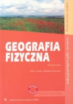 Geografia fizyczna. Liceum ogólnokształcące. Podręcznik. Zakres rozszerzony