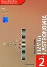 Fizyka i astronomia. Liceum i technikum, część 2. Zeszyt ćwiczeń. Zakres podstawowy