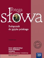 Potęga słowa. Klasa 2, liceum, część 1 - Romantyzm. Język polski. Podręcznik (+CD)