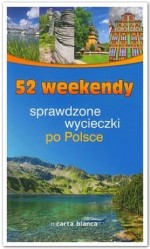 52 weekendy Sprawdzone wycieczki po Polsce