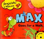 Angielski z Maksem 3+. Max Goes for a Walk. CD + naklejki gratis