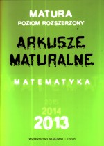 Matematyka. Arkusze Maturalne 2013. Poziom rozszerzony