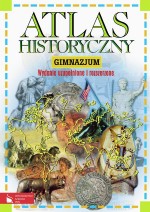 Atlas historyczny. Gimnazjum. Wydanie uzupełnione i rozszerzone