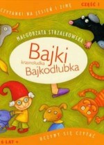 Bajki kransoludka Bajkodłubka. Część 1. Czytanki na jesień i zimę