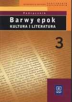 Barwy epok. Liceum, część 3. Język polski. Kultura i literatura. Podręcznik
