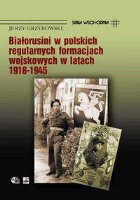 Białorusini w polskich regularnych formacjach wojskowych w latach 1918-1945