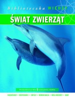 Biblioteczka wiedzy. Świat zwierząt