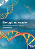 Biologia na czasie. Szkoły ponadgimnazjalne. Podręcznik. Zakres podstawowy