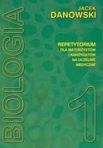 Biologia. Repetytorium dla maturzystów i kandydatów na uczelnie medyczne. Tom 1