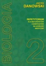 Biologia. Repetytorium dla maturzystów i kandydatów na uczelnie medyczne. Tom 2