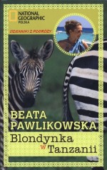 Blondynka w Tanzanii. Dzienniki z podróży
