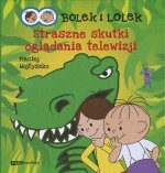 Bolek i Lolek. Straszne skutki oglądania telewizji