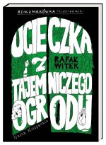 Bzik & Makówka przedstawiają Ucieczka z tajemniczego ogrodu