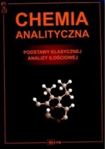 Chemia Analityczna. Podstawy klasycznej analizy ilościowej