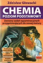Chemia. Zestawy zadań egzaminacyjnych przygotowujących do nowej matury. Poziom podstawowy
