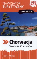 Chorwacja, Słowenia, Czarnogóra. Nawigator turystyczny Do kieszeni.