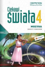 Ciekawi świata. Klasa 4, szkoła podstawowa. Muzyka. Zeszyt ćwiczeń