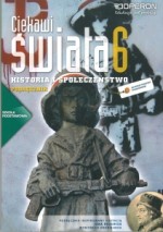 Ciekawi świata. Szkoła podstawowa, część 6. Historia i społeczeństwo. Podręcznik