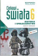 Ciekawi świata. Klasa 6, szkoła podstawowa. Historia i społeczeństwo. Zeszyt ćwiczeń