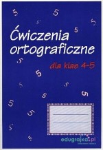 Ćwiczenia ortograficzne dla klas 4-5