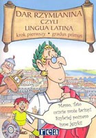 Dar Rzymianina czyli Lingua Latina. krok pierwszy. gradus primus