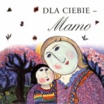 Dla Ciebie Mamo