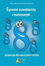 Egzamin ośmioklasisty z matematyki, propozycja dla nauczyciela i ucznia