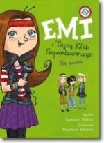 Emi i Tajny Klub Superdziewczyn. Na scenie. Tom 3