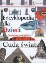 Encyklopedia dla dzieci. Cuda świata