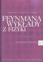 Feynmana wykłady z fizyki. Tom 3. Mechanika kwantowa
