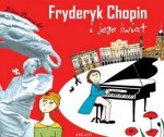 Fryderyk Chopin i jego świat