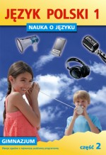 Nauka o języku. Klasa 1, gimnazjum, część 2. Język polski. Zeszyt ćwiczeń