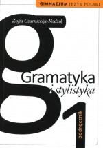 Gramatyka i stylistyka. Klasa 1, gimnazjum. Język polski. Podręcznik