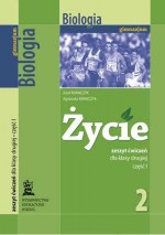 Życie. Klasa 2, gimnazjum, część 1. Biologia. Zeszyt ćwiczeń