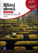 Bliżej słowa. Klasa 2, gimnazum, część 1. Język polski. Zeszyt ćwiczeń