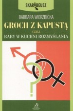 Groch z Kapustą czyli Baby W kuchni rozmyślania