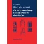 Historia sztuki dla antykwariuszy, kolekcjonerów, ebenistów